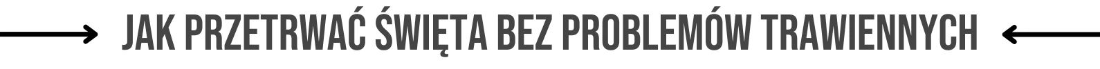 Jak przetrwać Święta bez problemów trawiennych
